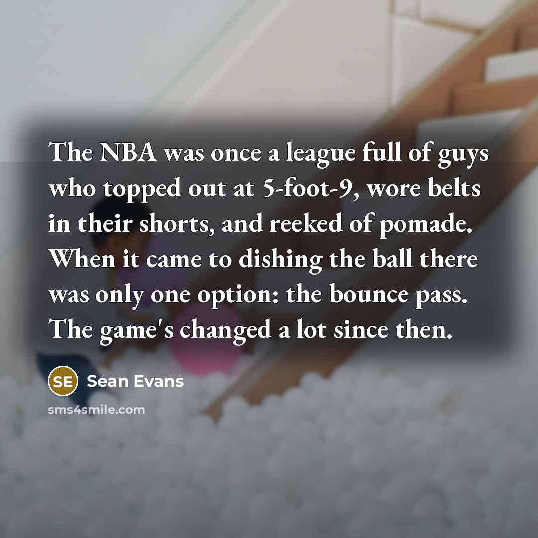 “The NBA was once a league full of guys who…” quote by Sean Evans
