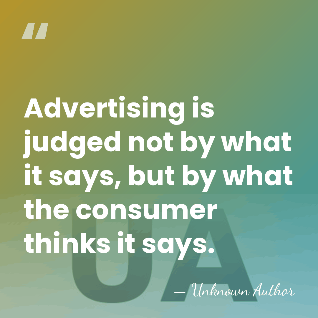 Advertising is judged not by what it says, but by what the&hellip; - Kenneth Roman