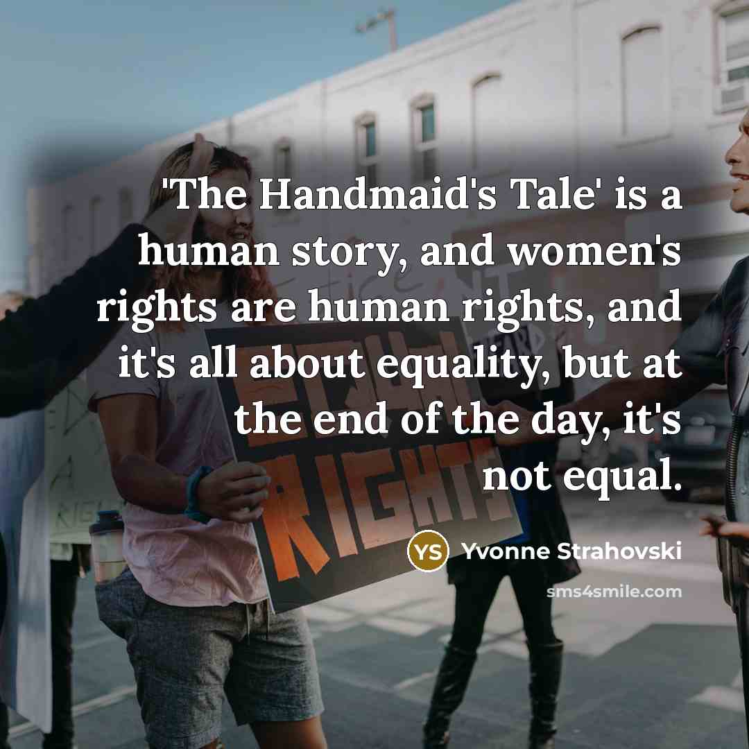 “'The Handmaid's Tale' is a human story, and women's rights…” quote by Yvonne Strahovski