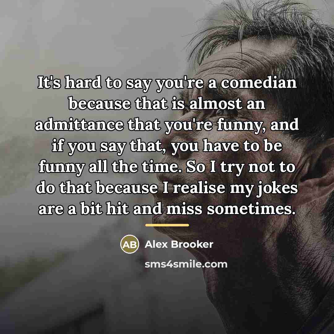 “It's hard to say you're a comedian because that is…” quote by Alex Brooker