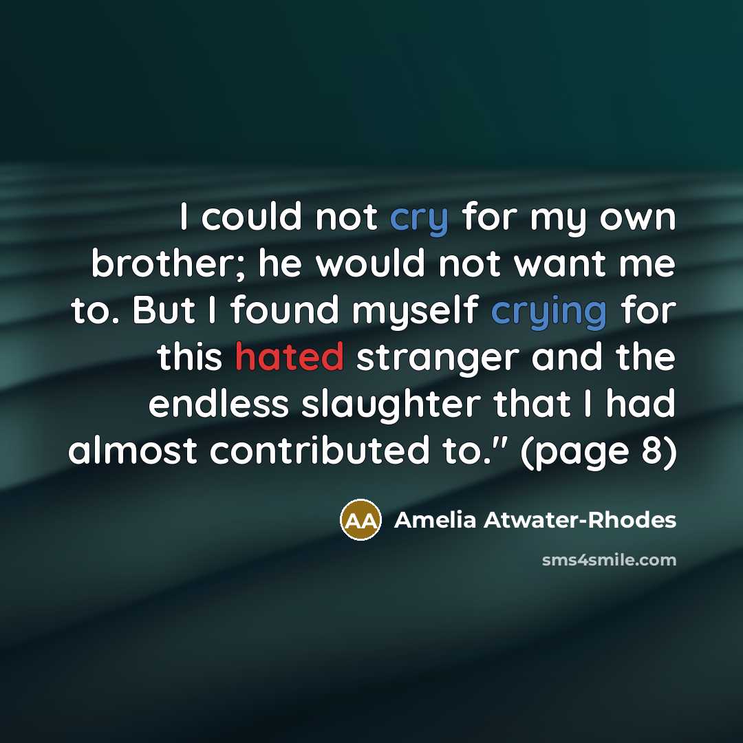 “I could not cry for my own brother; he would…” quote by Amelia Atwater-Rhodes