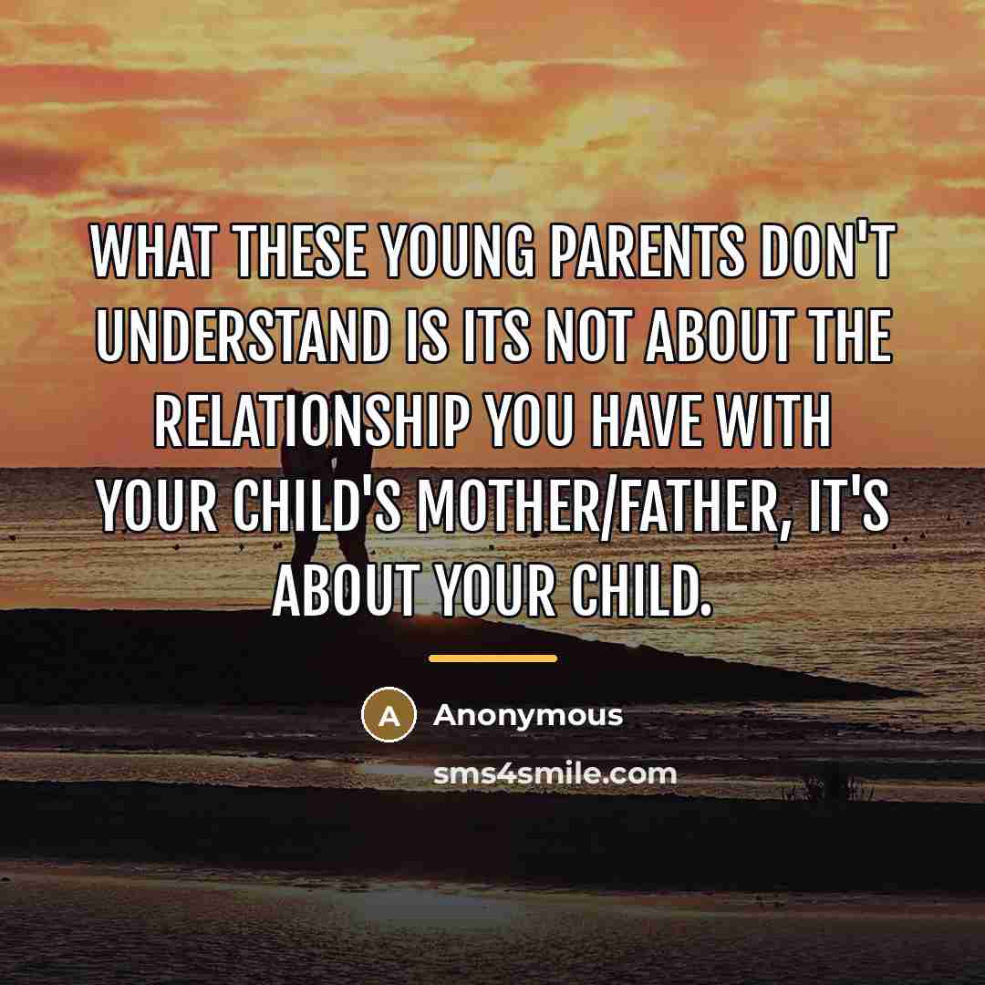 “What these young parents don't understand is its not about…” quote by Anonymous