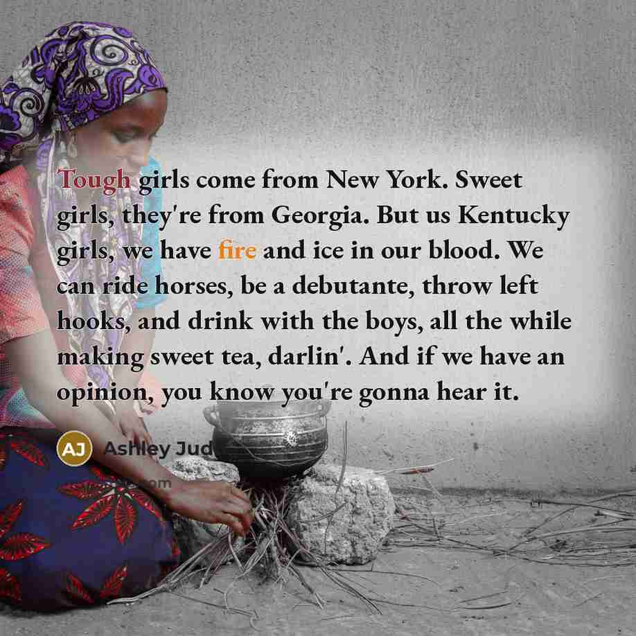 “Tough girls come from New York. Sweet girls, they're from…” quote by Ashley Judd