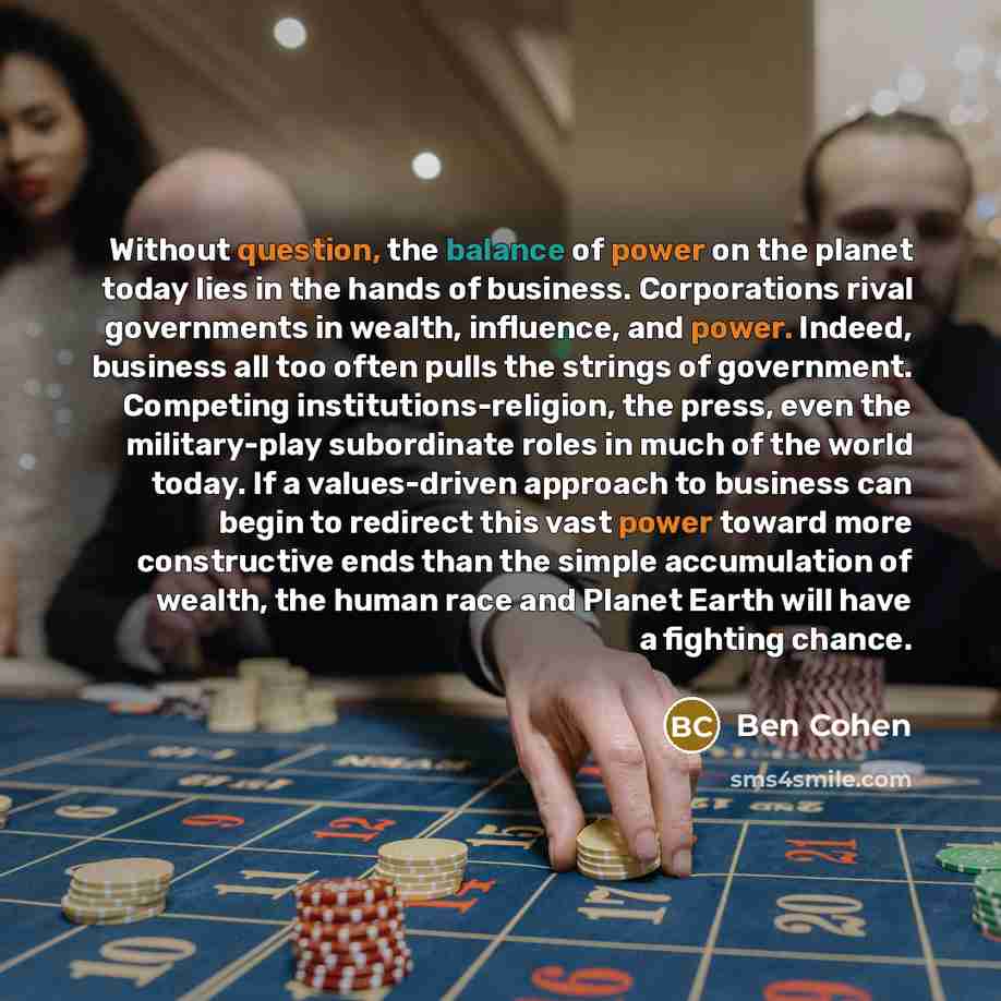 “Without question, the balance of power on the planet today…” quote by Ben Cohen