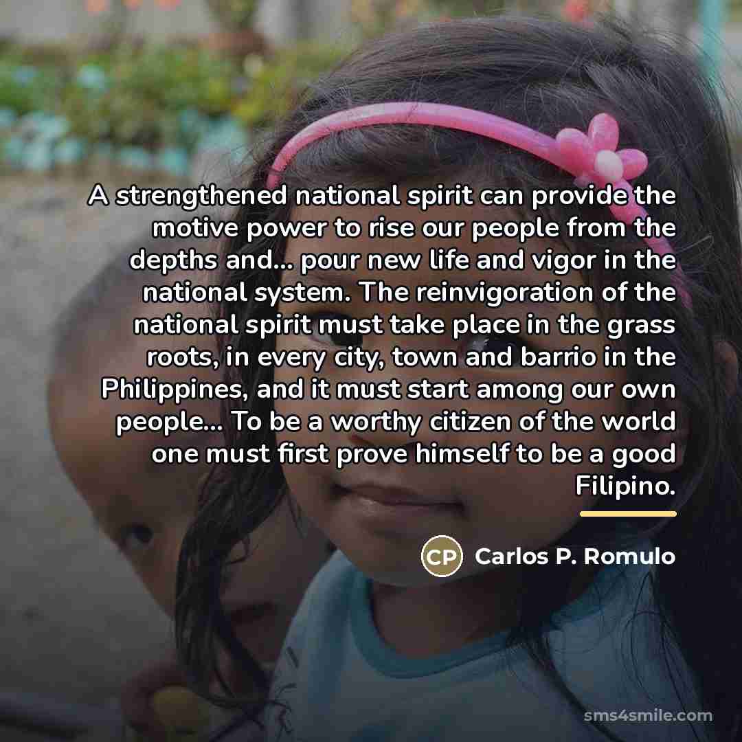 “A strengthened national spirit can provide the motive power to…” quote by Carlos P. Romulo