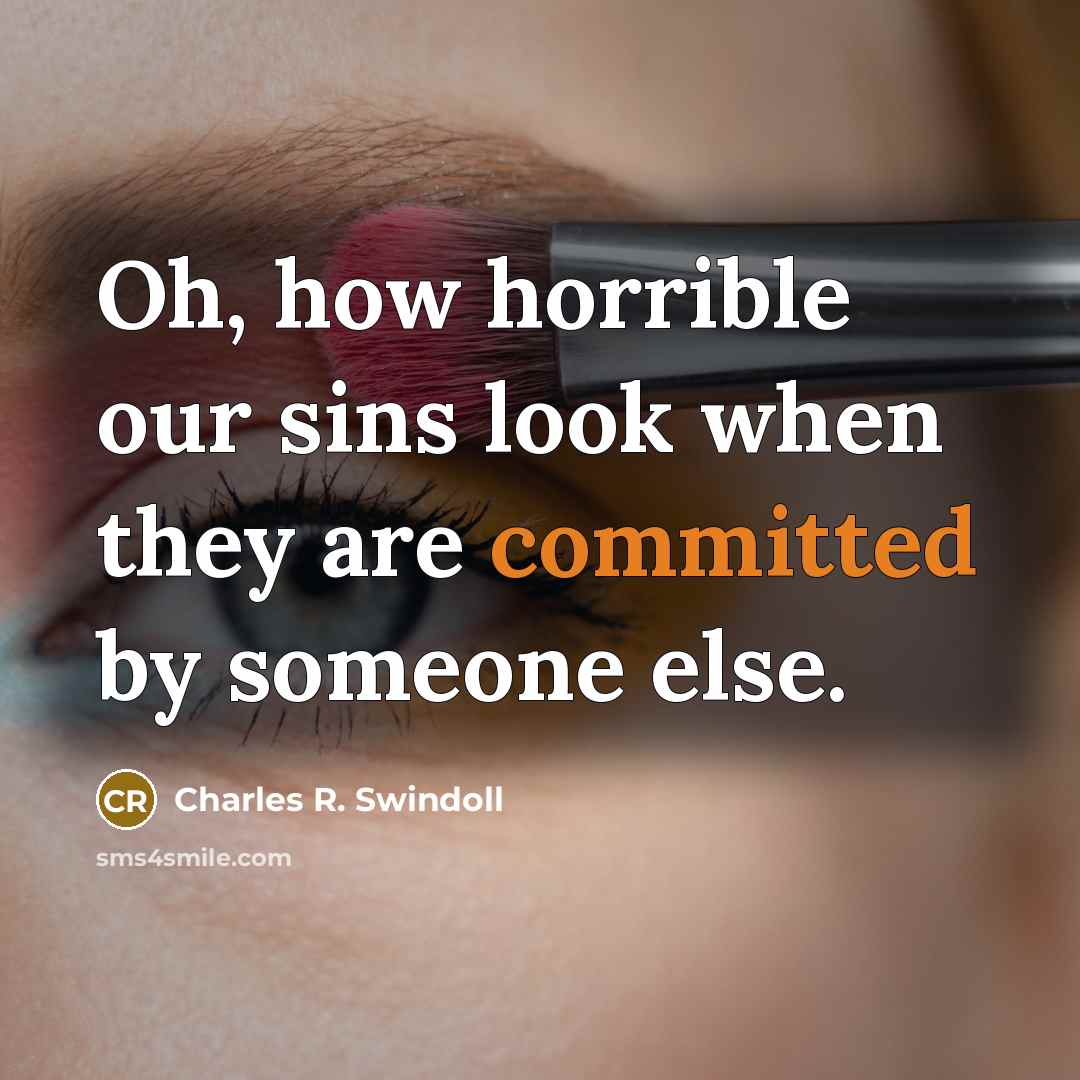 “Oh, how horrible our sins look when they are committed…” quote by Charles R. Swindoll