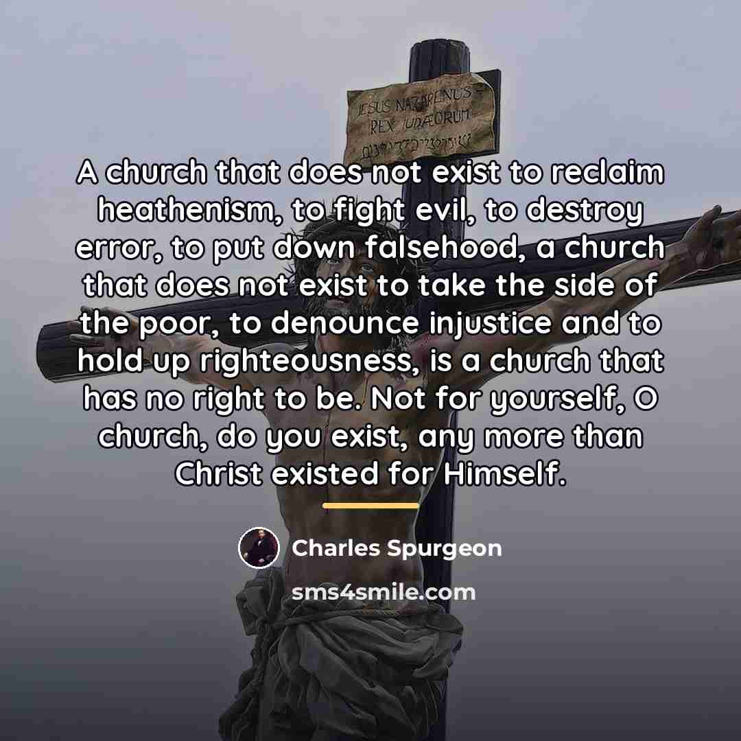 “A church that does not exist to reclaim heathenism, to…” quote by Charles Spurgeon