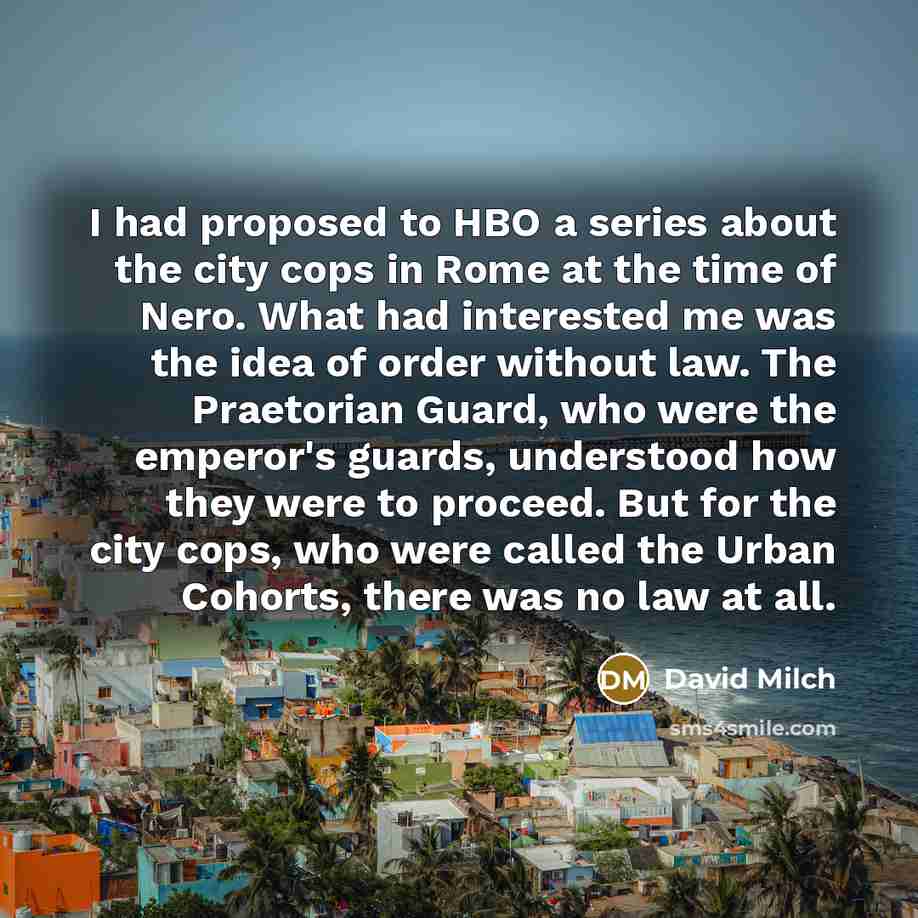 “I had proposed to HBO a series about the city…” quote by David Milch