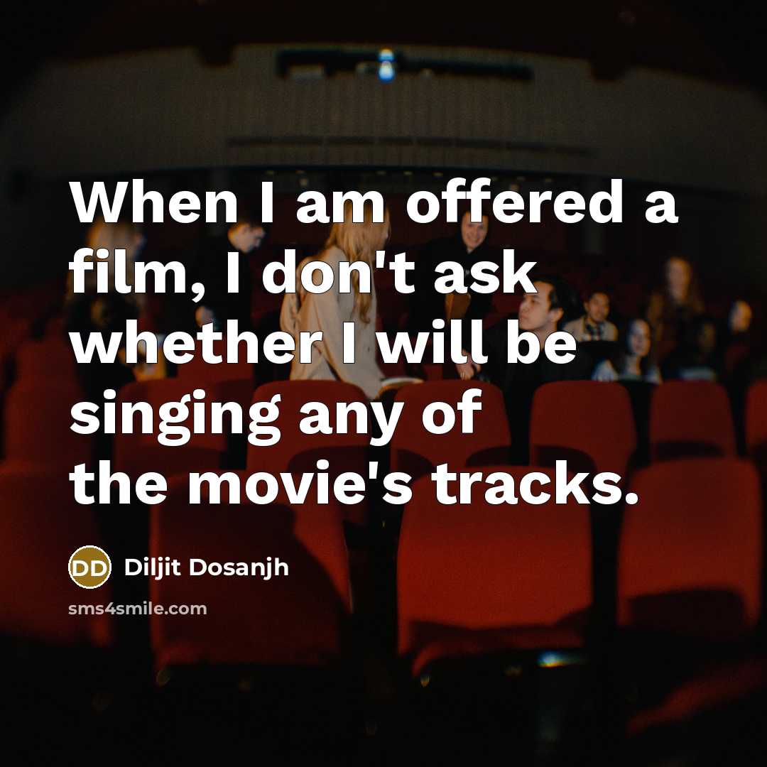 “When I am offered a film, I don't ask whether…” quote by Diljit Dosanjh