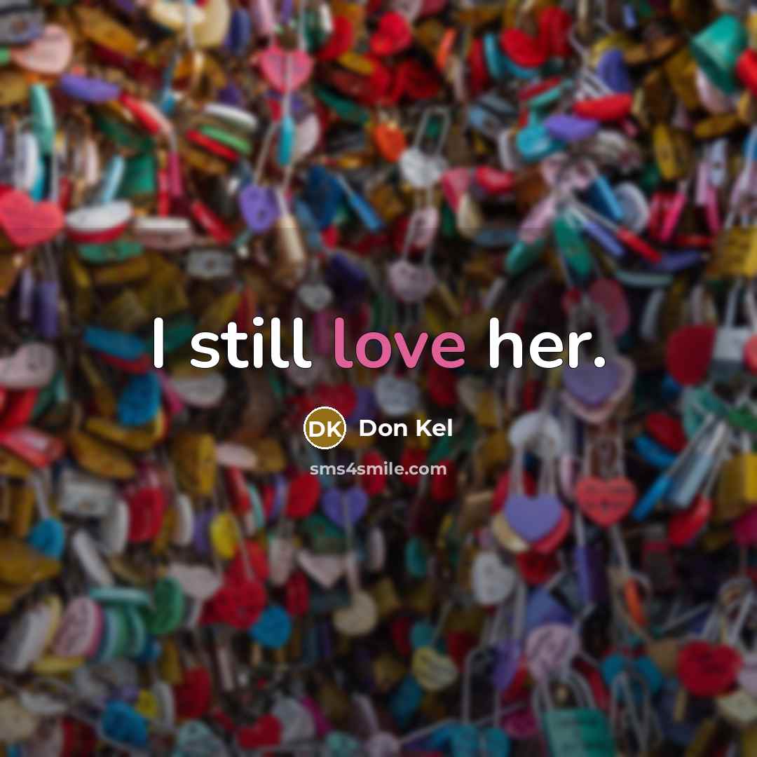 “I still love her.…” quote by Don Kel