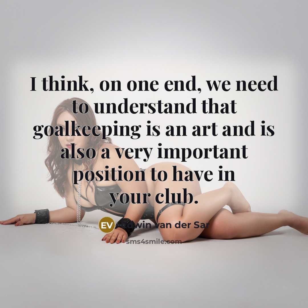 “I think, on one end, we need to understand that…” quote by Edwin van der Sar