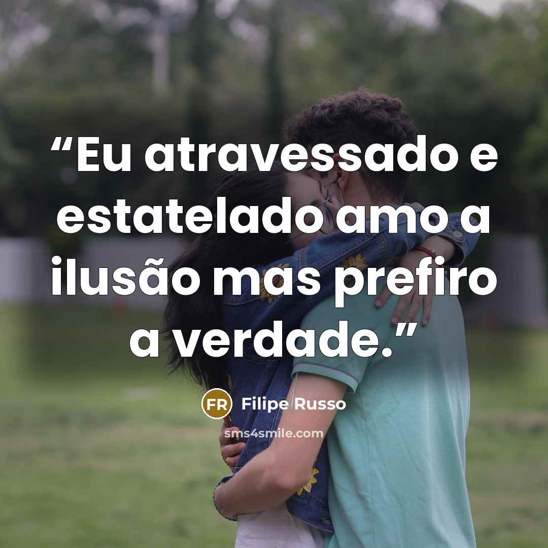 “Eu atravessado e estatelado amo a ilusão mas prefiro a verdade.” quote by Filipe Russo