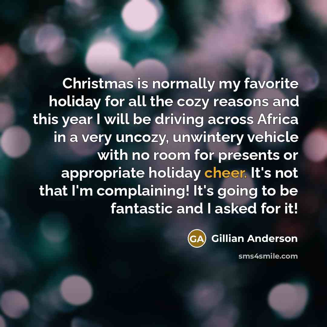 “Christmas is normally my favorite holiday for all the cozy…” quote by Gillian Anderson