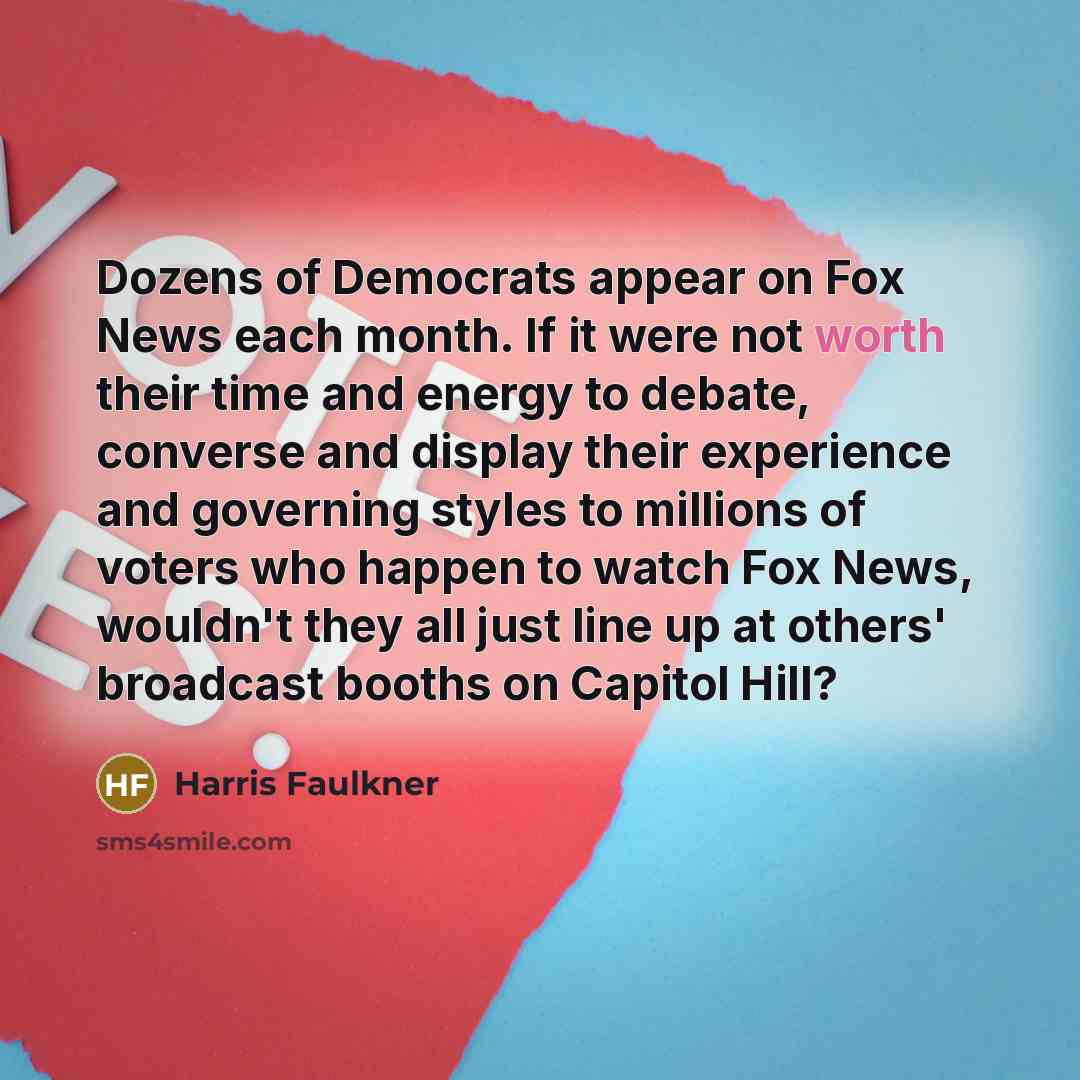 “Dozens of Democrats appear on Fox News each month. If…” quote by Harris Faulkner