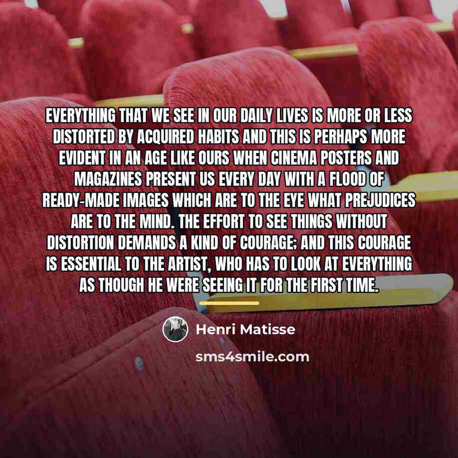 “Everything that we see in our daily lives is more…” quote by Henri Matisse