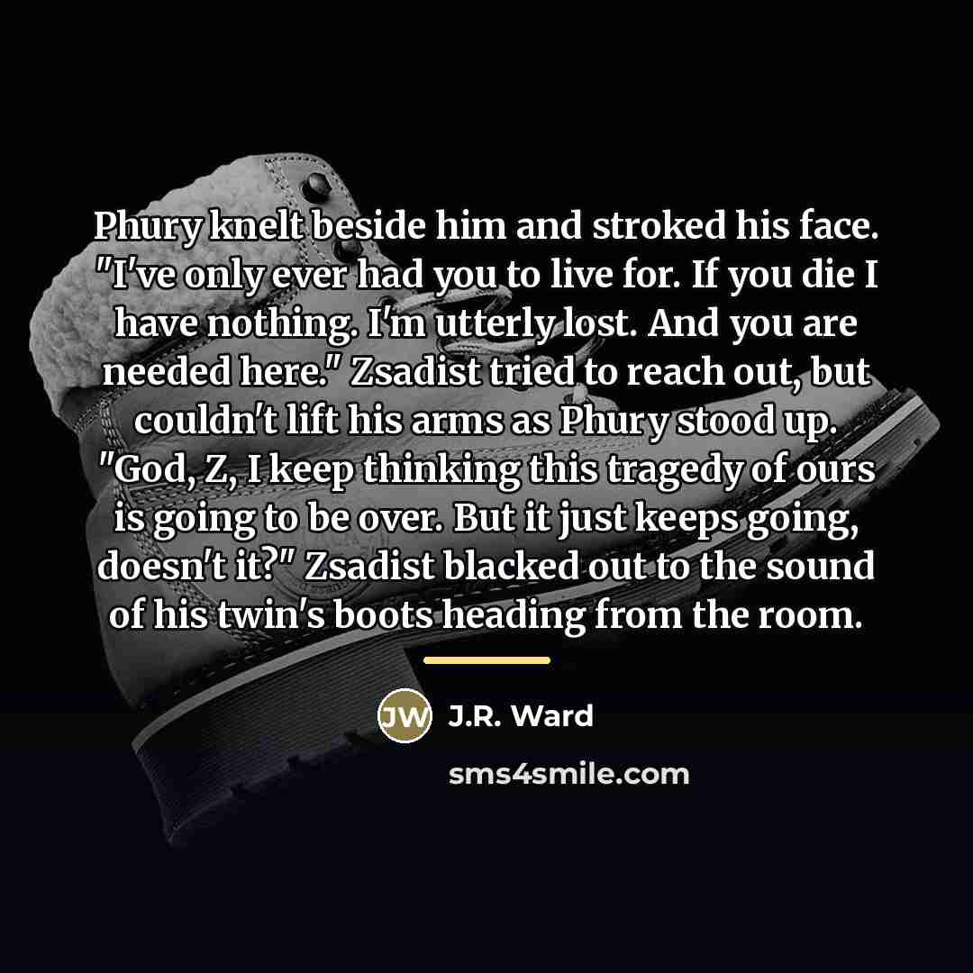 “Phury knelt beside him and stroked his face. "I've only…” quote by J.R. Ward
