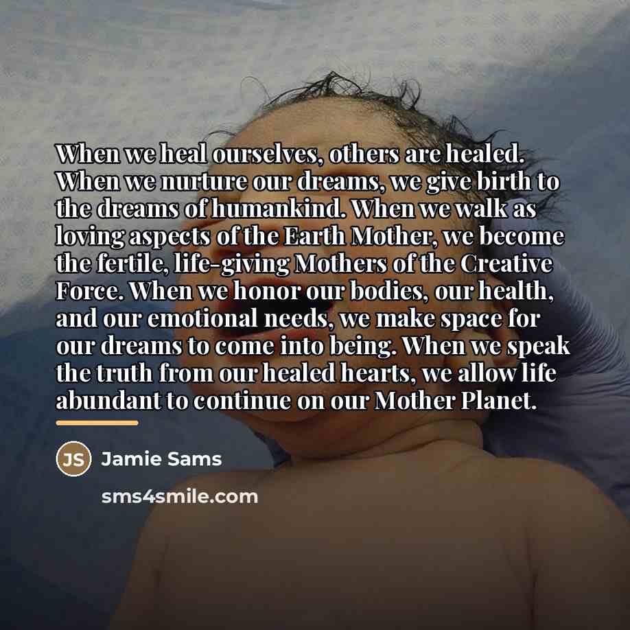 “When we heal ourselves, others are healed. When we nurture…” quote by Jamie Sams