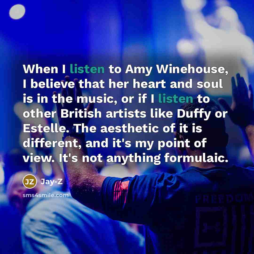 “When I listen to Amy Winehouse, I believe that her…” quote by Jay-Z