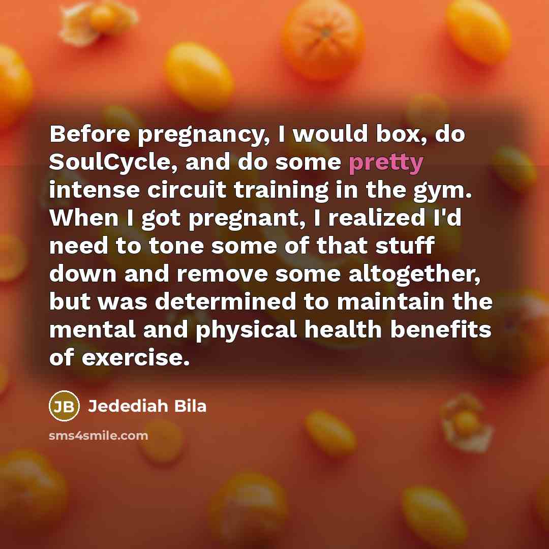 “Before pregnancy, I would box, do SoulCycle, and do some…” quote by Jedediah Bila