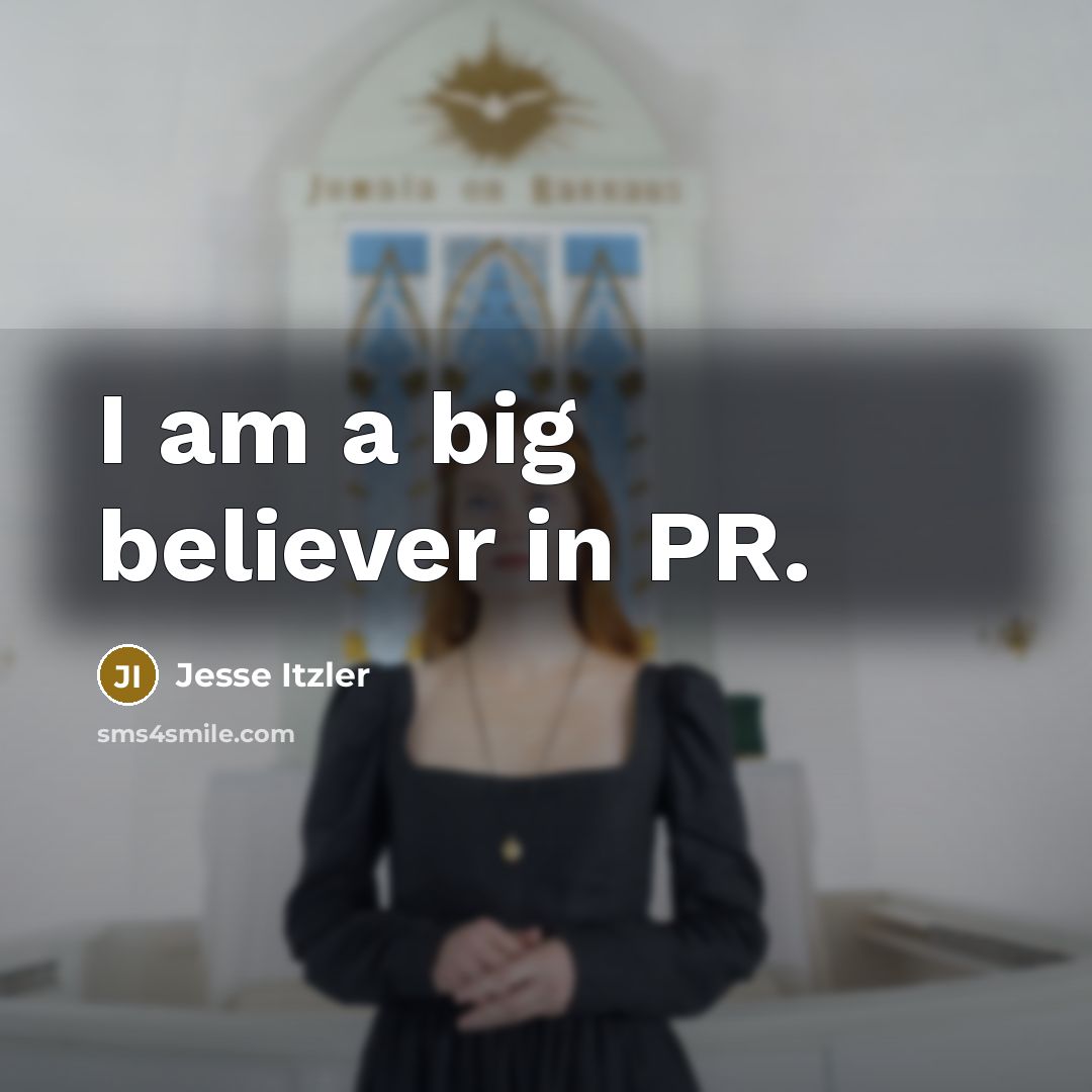 “I am a big believer in PR.…” quote by Jesse Itzler