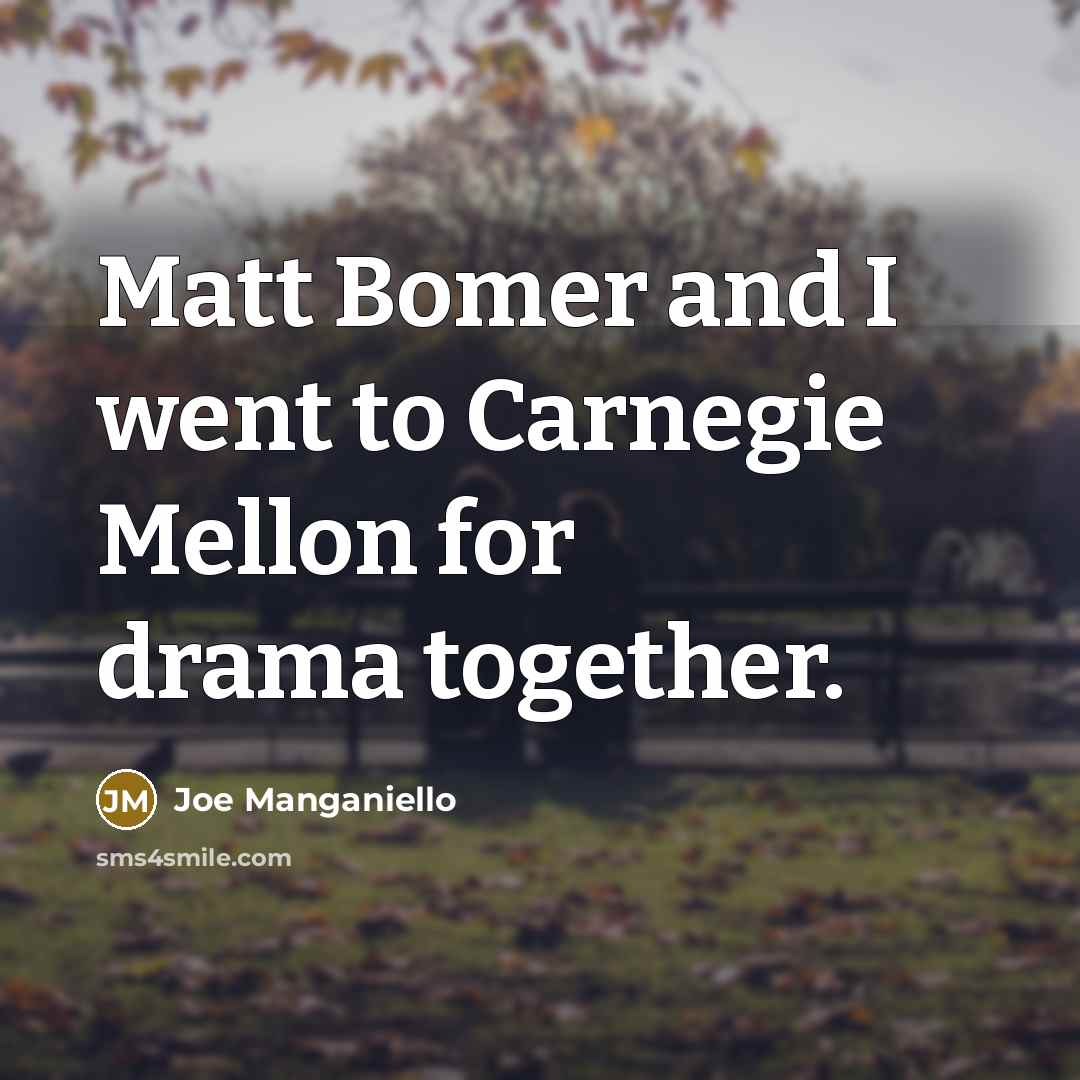 “Matt Bomer and I went to Carnegie Mellon for drama…” quote by Joe Manganiello