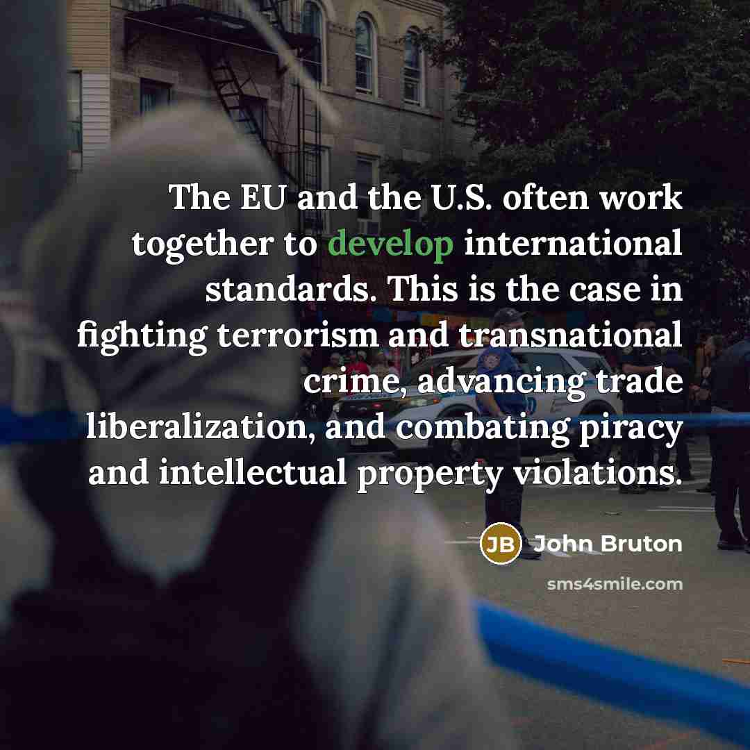 “The EU and the U.S. often work together to develop…” quote by John Bruton