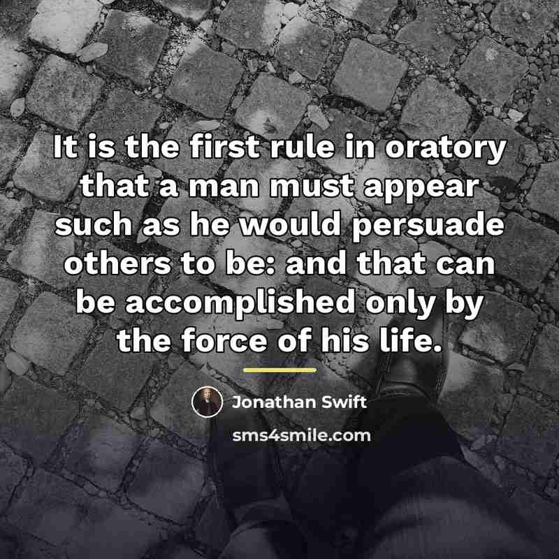 “It is the first rule in oratory that a man…” quote by Jonathan Swift
