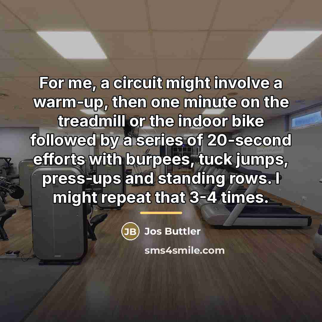 “For me, a circuit might involve a warm-up, then one…” quote by Jos Buttler