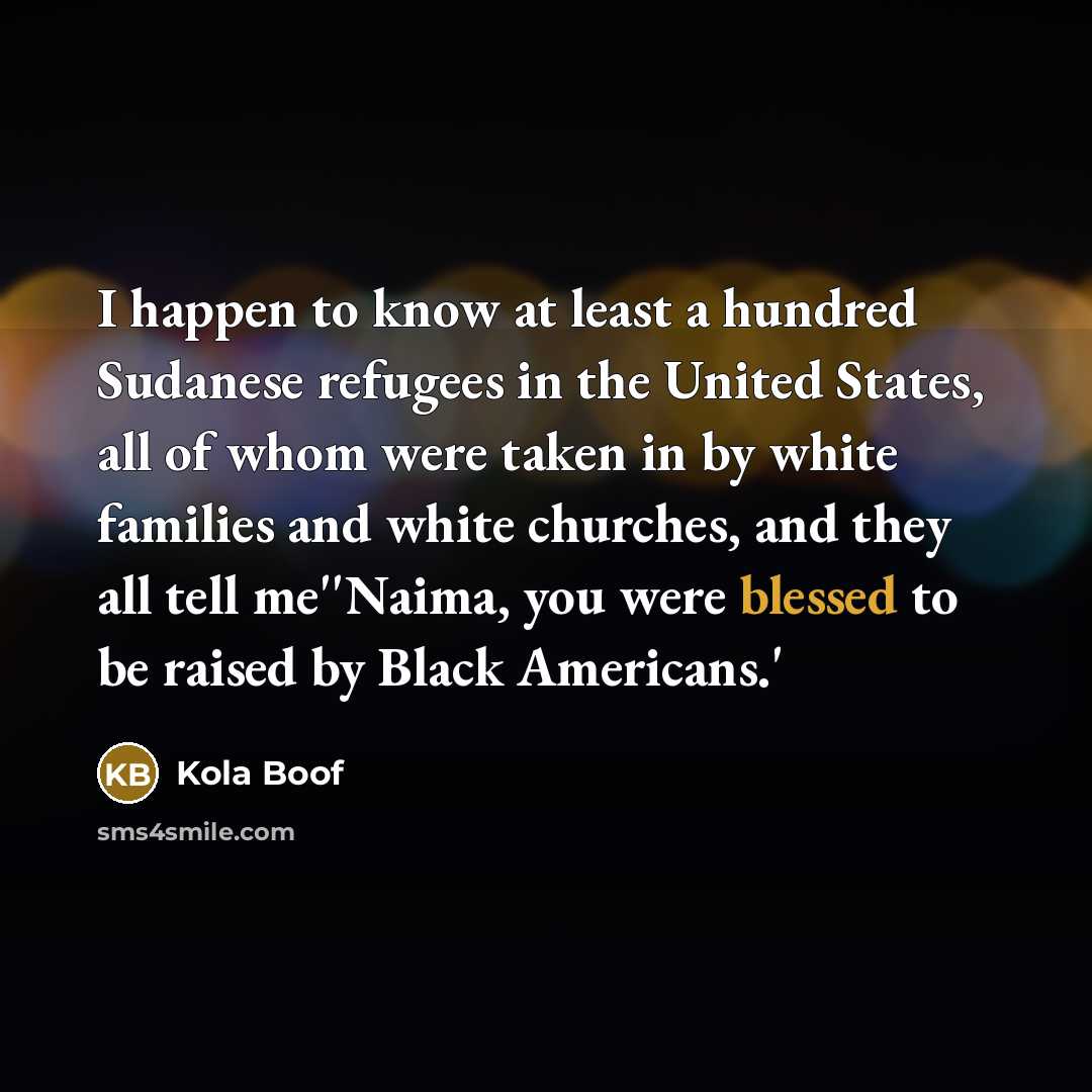 “I happen to know at least a hundred Sudanese refugees…” quote by Kola Boof