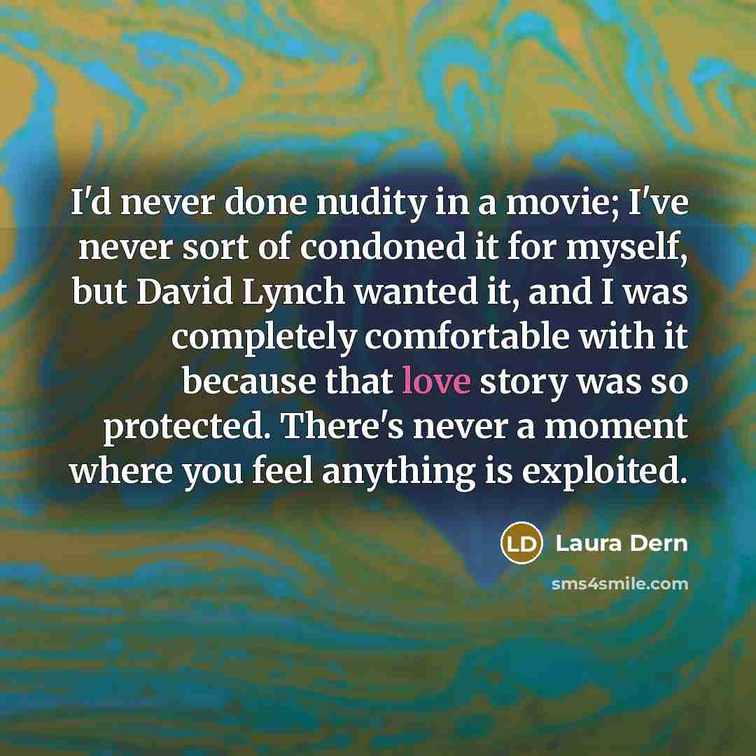 “I'd never done nudity in a movie; I've never sort…” quote by Laura Dern