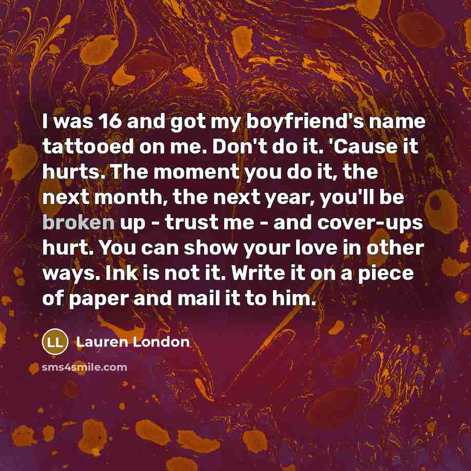 “I was 16 and got my boyfriend's name tattooed on…” quote by Lauren London