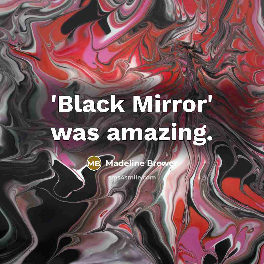 “'Black Mirror' was amazing.…” quote by Madeline Brewer