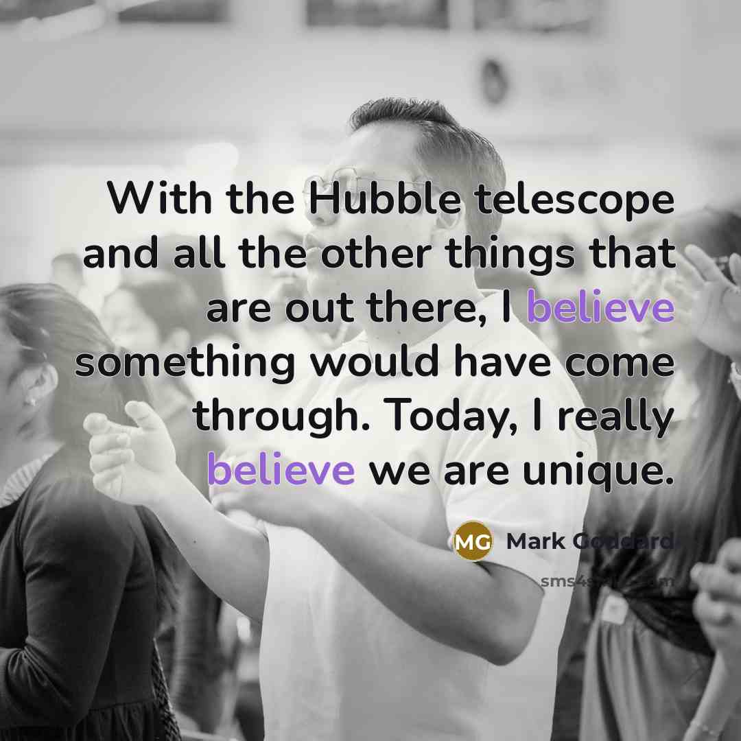 “With the Hubble telescope and all the other things that…” quote by Mark Goddard