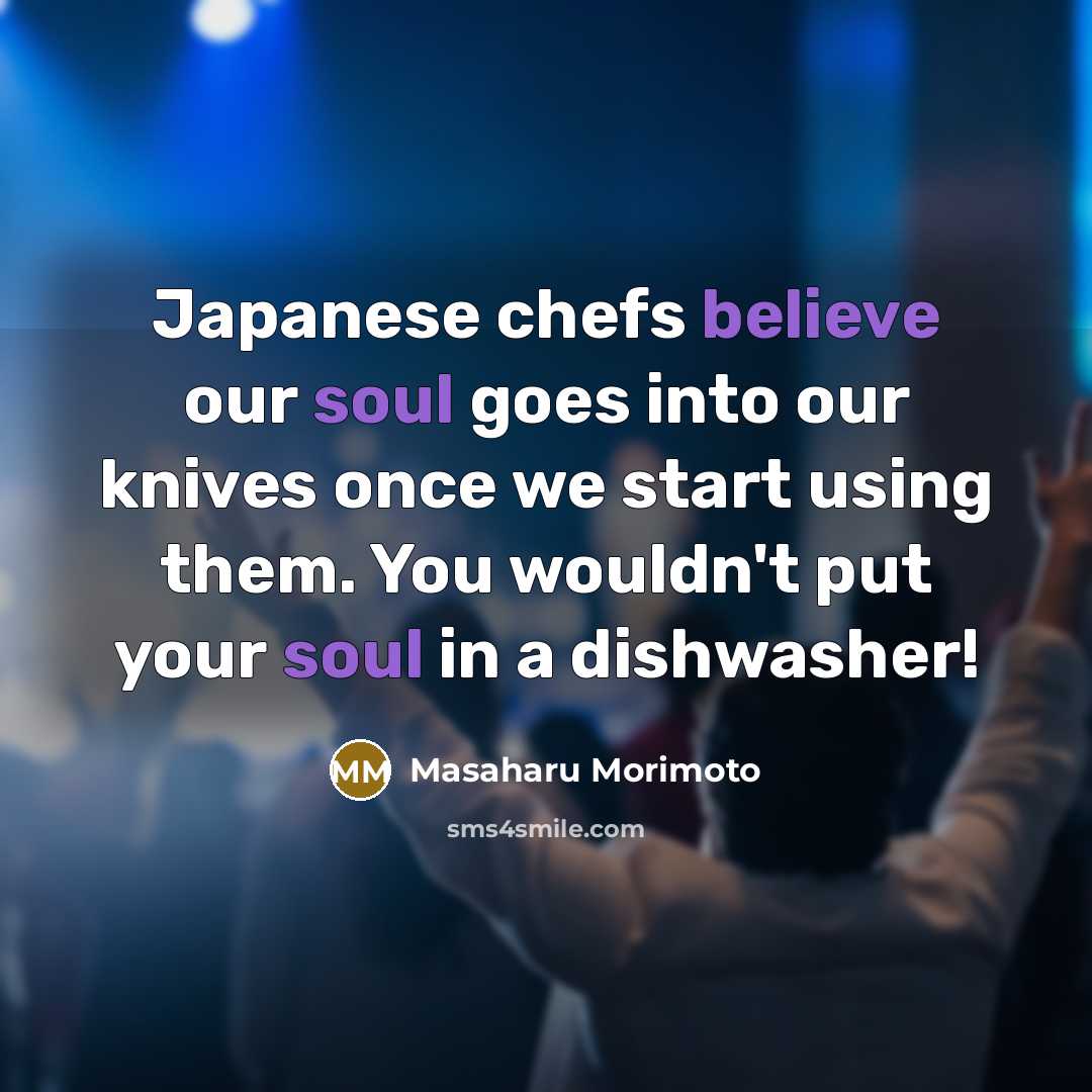 “Japanese chefs believe our soul goes into our knives once…” quote by Masaharu Morimoto