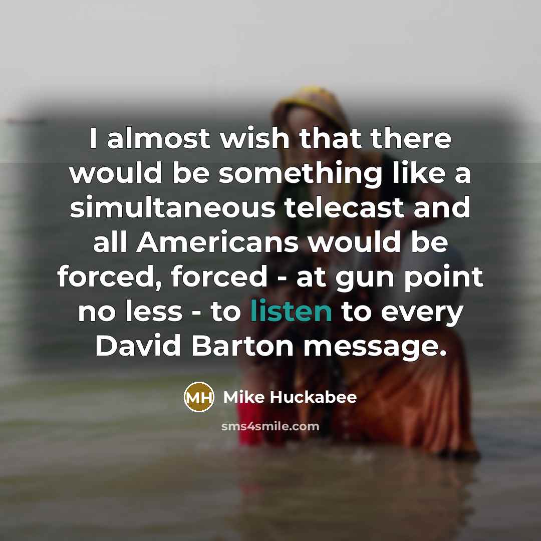 “I almost wish that there would be something like a…” quote by Mike Huckabee