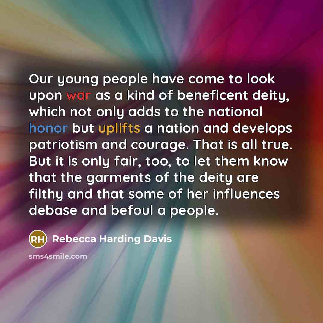 “Our young people have come to look upon war as…” quote by Rebecca Harding Davis