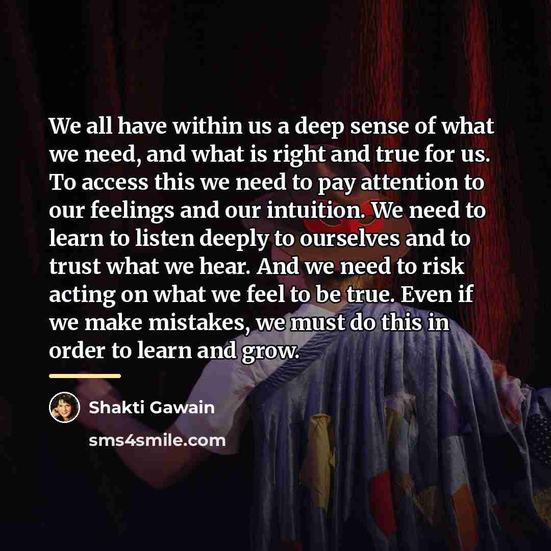 “We all have within us a deep sense of what…” quote by Shakti Gawain