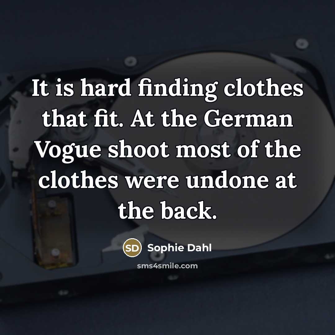 “It is hard finding clothes that fit. At the German…” quote by Sophie Dahl
