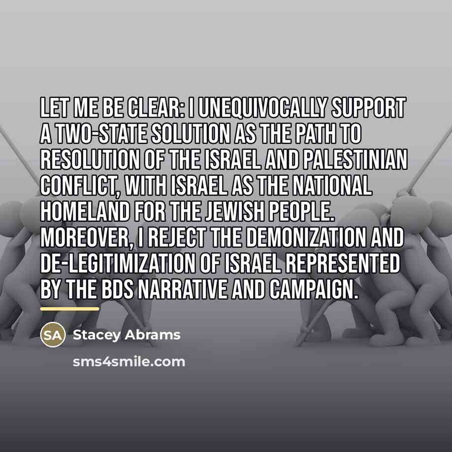 “Let me be clear: I unequivocally support a two-state solution…” quote by Stacey Abrams