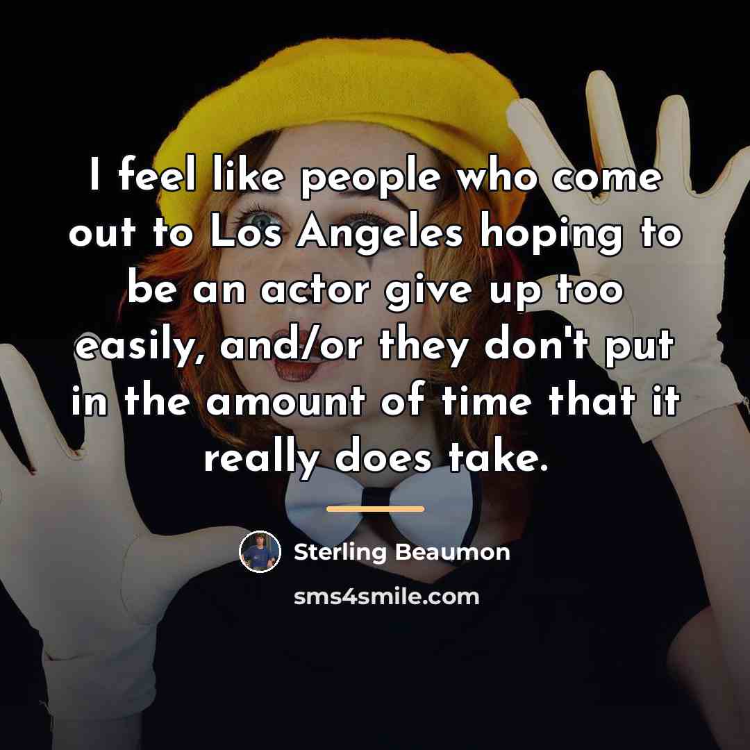 “I feel like people who come out to Los Angeles…” quote by Sterling Beaumon