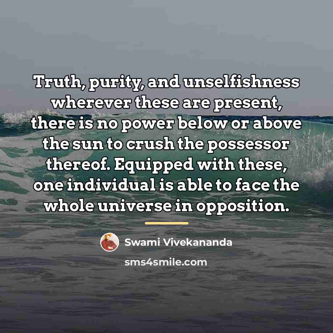 “Truth, purity, and unselfishness wherever these are present, there is…” quote by Swami Vivekananda