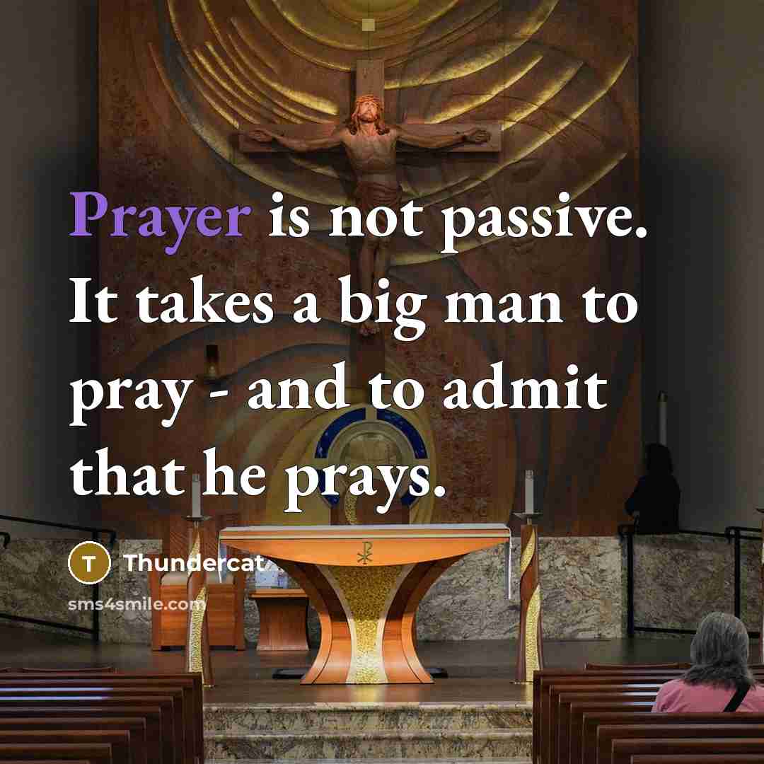 “Prayer is not passive. It takes a big man to…” quote by Thundercat