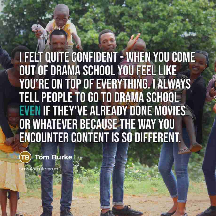 “I felt quite confident - when you come out of…” quote by Tom Burke