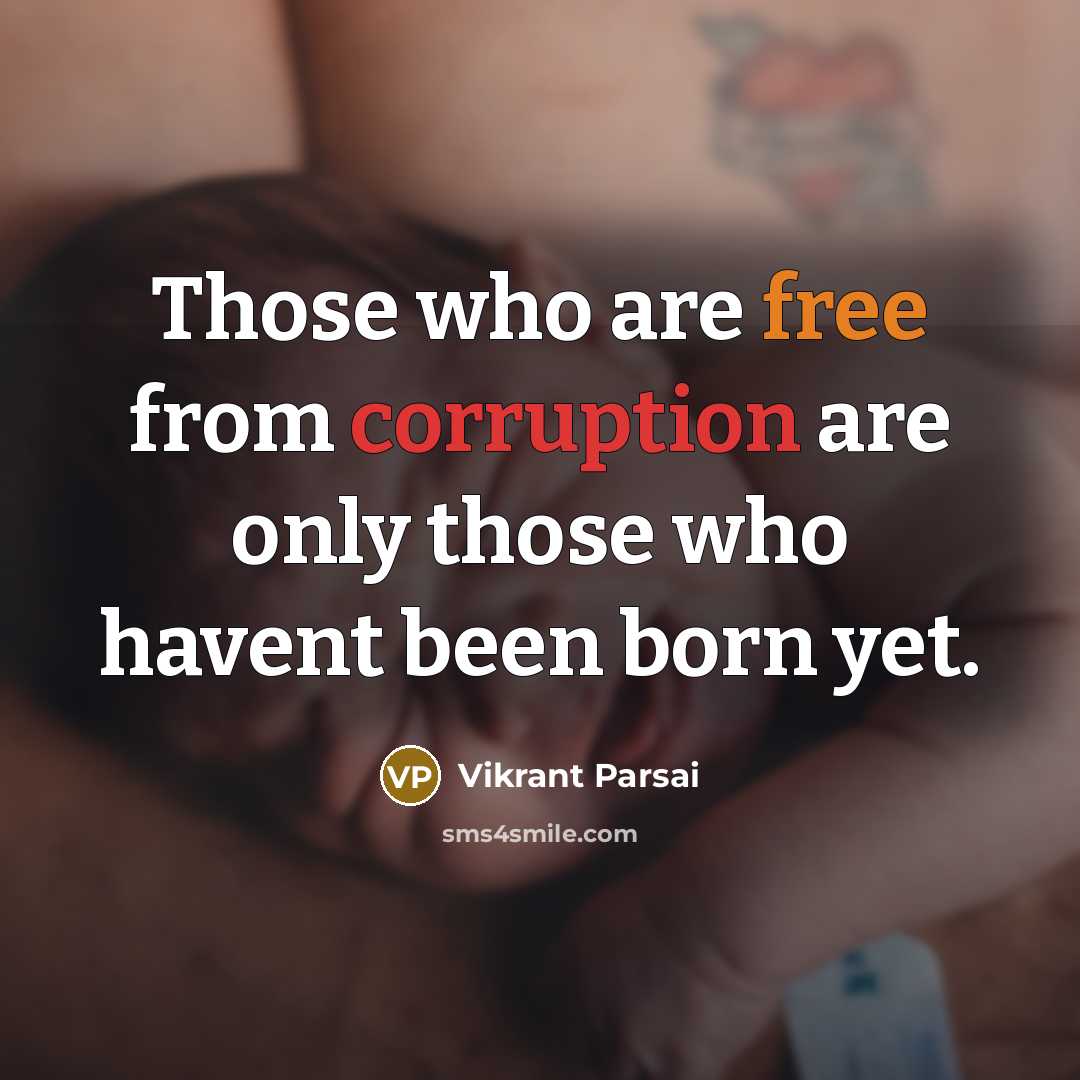 “Those who are free from corruption are only those who…” quote by Vikrant Parsai