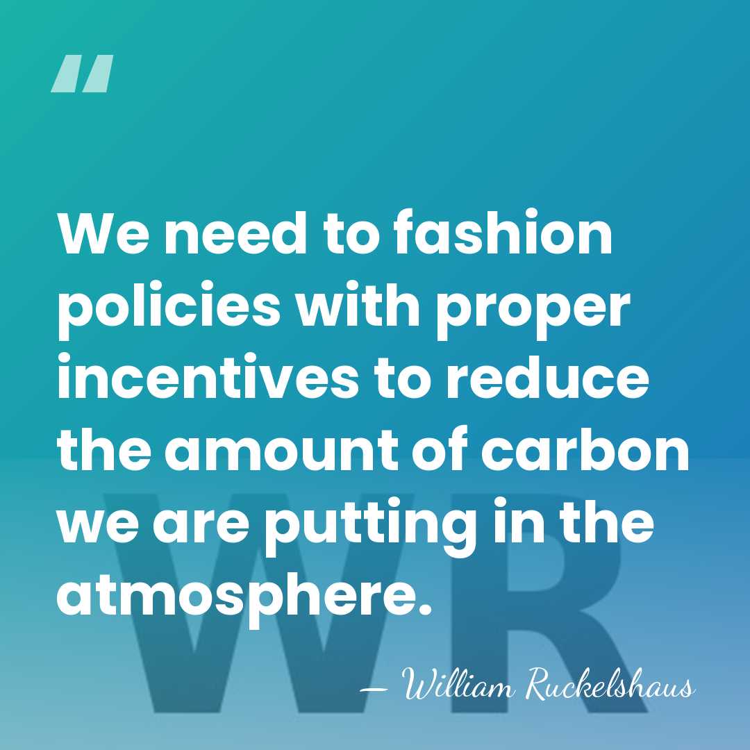 We need to fashion policies with proper incentives to reduce the amount&hellip; - William Ruckelshaus