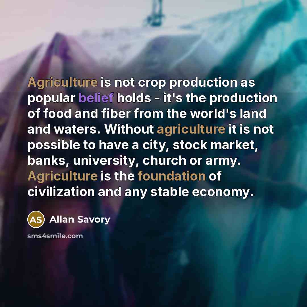“Agriculture is not crop production as popular belief holds -…” quote by Allan Savory