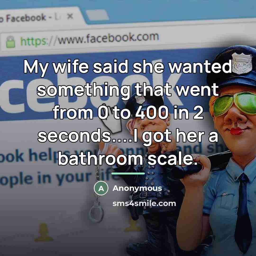 “My wife said she wanted something that went from 0…” quote by Anonymous