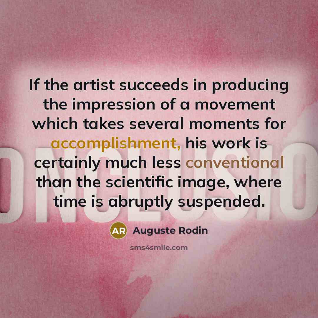 “If the artist succeeds in producing the impression of a…” quote by Auguste Rodin