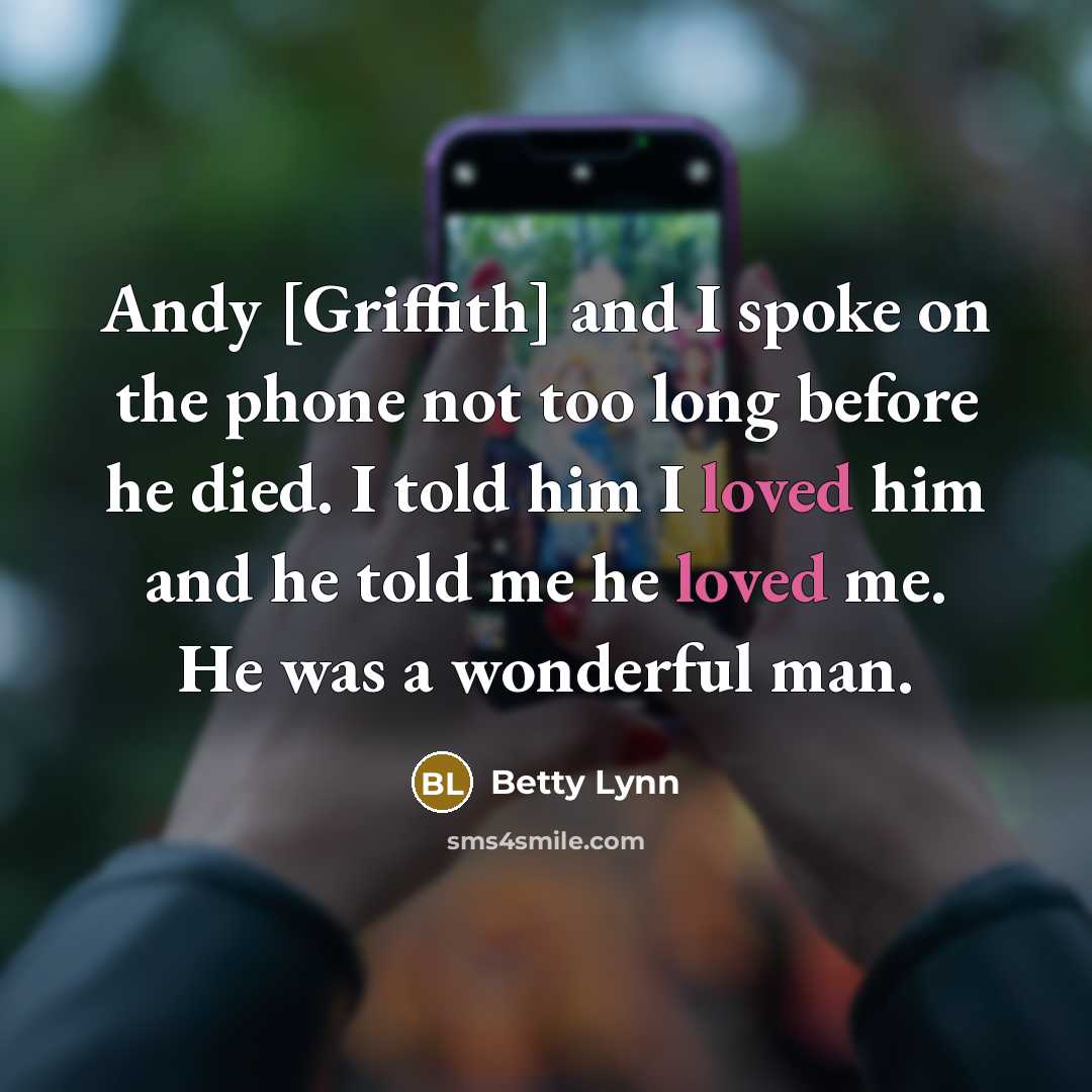 “Andy [Griffith] and I spoke on the phone not too…” quote by Betty Lynn