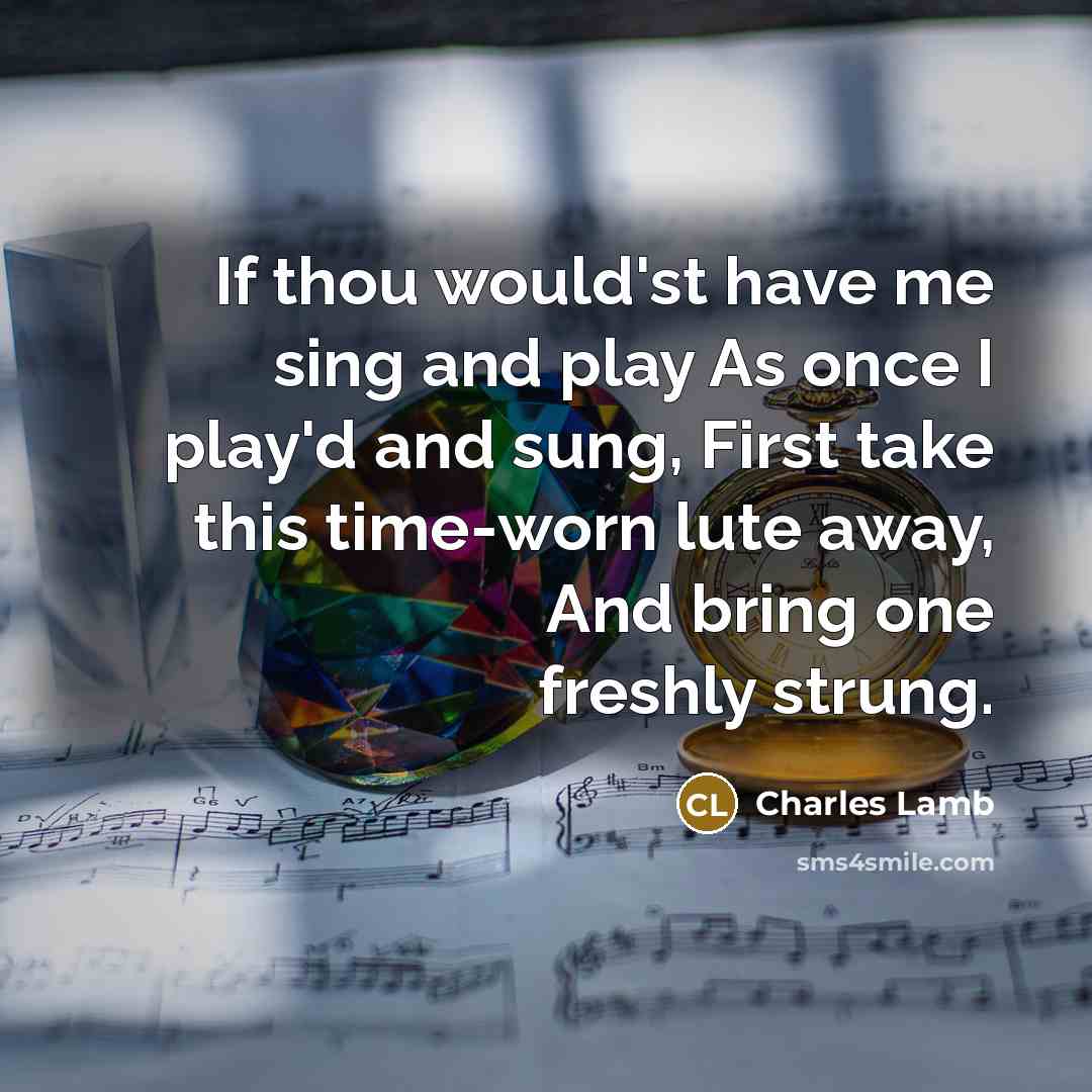“If thou would'st have me sing and play As once…” quote by Charles Lamb